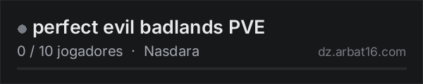 perfect evil badlands PVE na lista de servidores de DayZ da AR16