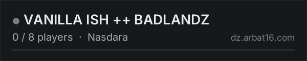 VANILLA ISH ++ BADLANDZ on the AR16 DayZ server list