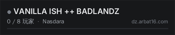 AR16 DayZ 服务器列表中的 VANILLA ISH ++ BADLANDZ
