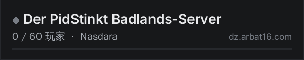 AR16 DayZ 服务器列表中的 Der PidStinkt Badlands-Server