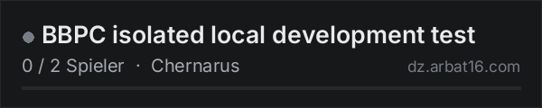 BBPC isolated local development test in der DayZ-Serverliste von AR16