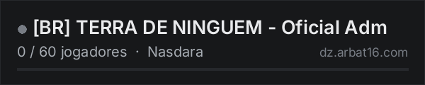 [BR] TERRA DE NINGUEM - Oficial Adm na lista de servidores de DayZ da AR16