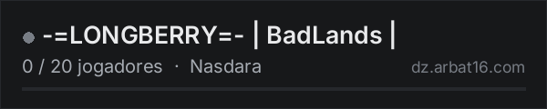 -=LONGBERRY=- | BadLands | na lista de servidores de DayZ da AR16