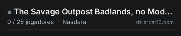The Savage Outpost Badlands, no Mods, PVP, Discord na lista de servidores de DayZ da AR16