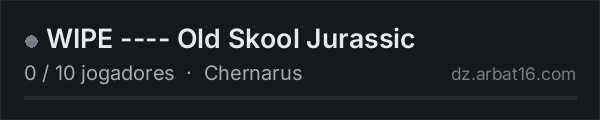 WIPE ---- Old Skool Jurassic na lista de servidores de DayZ da AR16