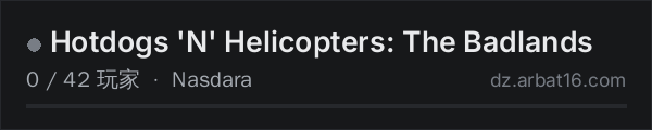 AR16 DayZ 服务器列表中的 Hotdogs 'N' Helicopters: The Badlands