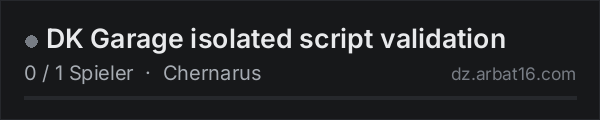 DK Garage isolated script validation in der DayZ-Serverliste von AR16