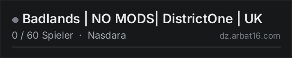 Badlands | NO MODS| DistrictOne | UK in der DayZ-Serverliste von AR16