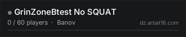 GrinZoneBtest No SQUAT on the AR16 DayZ server list