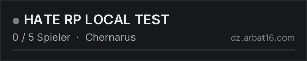 HATE RP LOCAL TEST in der DayZ-Serverliste von AR16