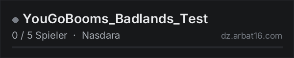 YouGoBooms_Badlands_Test in der DayZ-Serverliste von AR16
