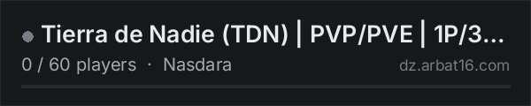 Tierra de Nadie (TDN) | PVP/PVE | 1P/3P | ESP / LATAM on the AR16 DayZ server list