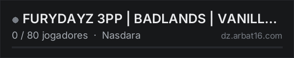 🔥FURYDAYZ 3PP | BADLANDS | VANILLA | WIPE 10.11 na lista de servidores de DayZ da AR16