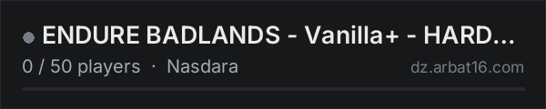 ENDURE BADLANDS - Vanilla+ - HARDCORE - LATAM on the AR16 DayZ server list