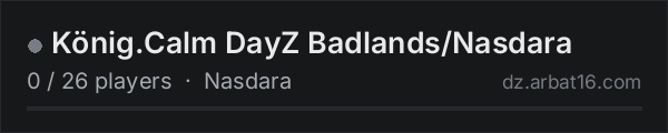 König.Calm DayZ Badlands/Nasdara on the AR16 DayZ server list