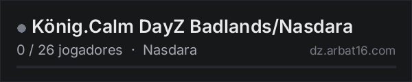 König.Calm DayZ Badlands/Nasdara na lista de servidores de DayZ da AR16