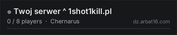 Twoj serwer ^ 1shot1kill.pl on the AR16 DayZ server list