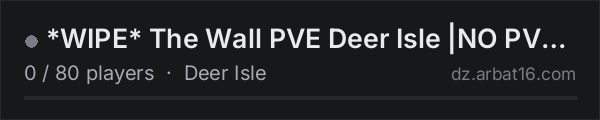 *WIPE* The Wall PVE Deer Isle |NO PVP|PVE ONLY|Quests|Missions| on the AR16 DayZ server list