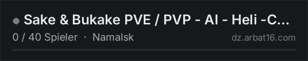 Sake & Bukake PVE / PVP - AI - Heli -Cars -Loot +++ in der DayZ-Serverliste von AR16