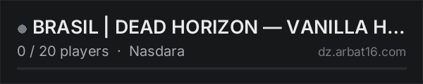 BRASIL | DEAD HORIZON — VANILLA HARDCORE • ORGANIC RP • S on the AR16 DayZ server list