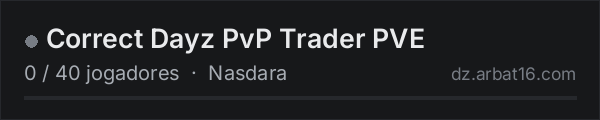 Correct Dayz PvP Trader PVE na lista de servidores de DayZ da AR16