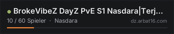 BrokeVibeZ DayZ PvE S1 Nasdara|Terje|Teams|Ai City|25k Start in der DayZ-Serverliste von AR16