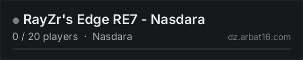 RayZr's Edge RE7 - Nasdara on the AR16 DayZ server list
