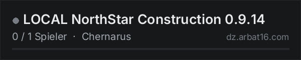 LOCAL NorthStar Construction 0.9.14 in der DayZ-Serverliste von AR16