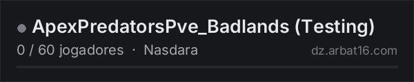 ApexPredatorsPve_Badlands (Testing) na lista de servidores de DayZ da AR16
