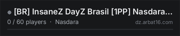 [BR] InsaneZ DayZ Brasil [1PP] Nasdara+ RAID SABADO on the AR16 DayZ server list