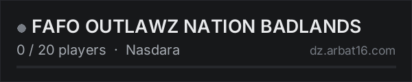 FAFO OUTLAWZ NATION BADLANDS on the AR16 DayZ server list