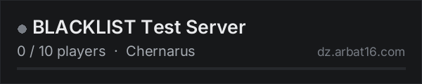 BLACKLIST Test Server on the AR16 DayZ server list