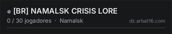 [BR] NAMALSK CRISIS - TESTE na lista de servidores de DayZ da AR16