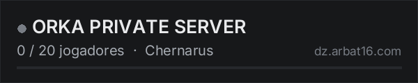 ORKA PRIVATE SERVER na lista de servidores de DayZ da AR16