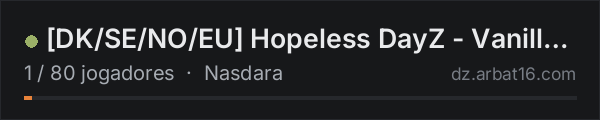 [DK/SE/NO/EU] Hopeless DayZ - Vanilla - 1PP - Nasdara na lista de servidores de DayZ da AR16