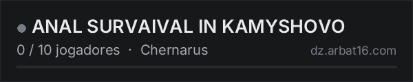 ANAL SURVAIVAL IN KAMYSHOVO na lista de servidores de DayZ da AR16