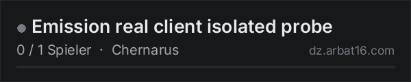 Emission real client isolated probe in der DayZ-Serverliste von AR16