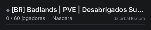 BR Badlands | PVE | Desabrigados Survival na lista de servidores de DayZ da AR16