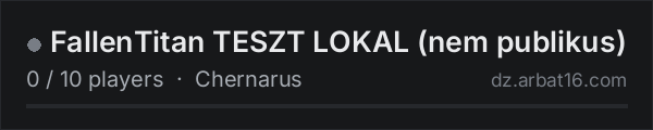 FallenTitan TESZT LOKAL (nem publikus) on the AR16 DayZ server list