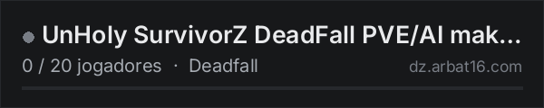 UnHoly SurvivorZ DeadFall PVE/AI make through the gauntlet?? na lista de servidores de DayZ da AR16