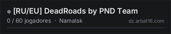 [RU/EU] DeadRoads by PND Team na lista de servidores de DayZ da AR16