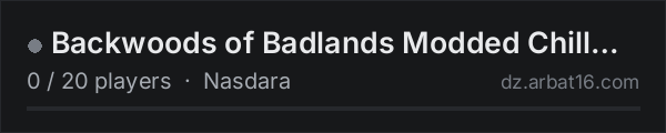 Backwoods of Badlands Modded Chill Newbs Welcome on the AR16 DayZ server list