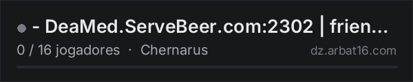 - DeaMed.ServeBeer.com:2302 | friendly PVE | Chernarusplus - na lista de servidores de DayZ da AR16