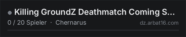 Killing GroundZ Deathmatch Coming Soon in der DayZ-Serverliste von AR16