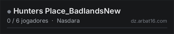 Hunters Place_BadlandsNew na lista de servidores de DayZ da AR16