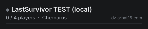 LastSurvivor TEST (local) on the AR16 DayZ server list