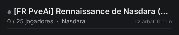 [FR PveAi] Rennaissance de Nasdara (En cours) na lista de servidores de DayZ da AR16