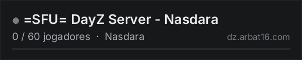 =SFU= DayZ Server - Nasdara na lista de servidores de DayZ da AR16