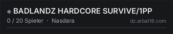 BADLANDZ HARDCORE SURVIVE/1PP in der DayZ-Serverliste von AR16