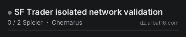 SF Trader isolated network validation in der DayZ-Serverliste von AR16